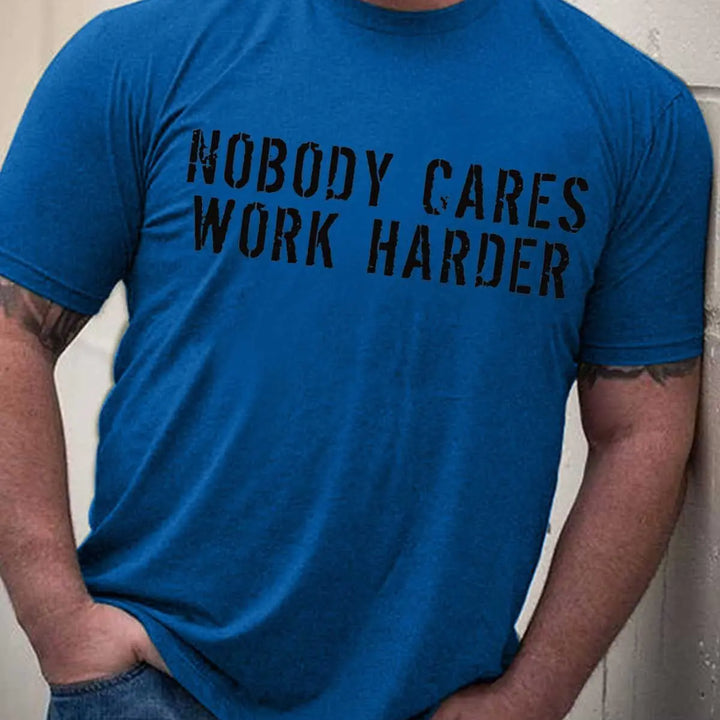 Men's Nobody Cares Work Harder T-Shirt