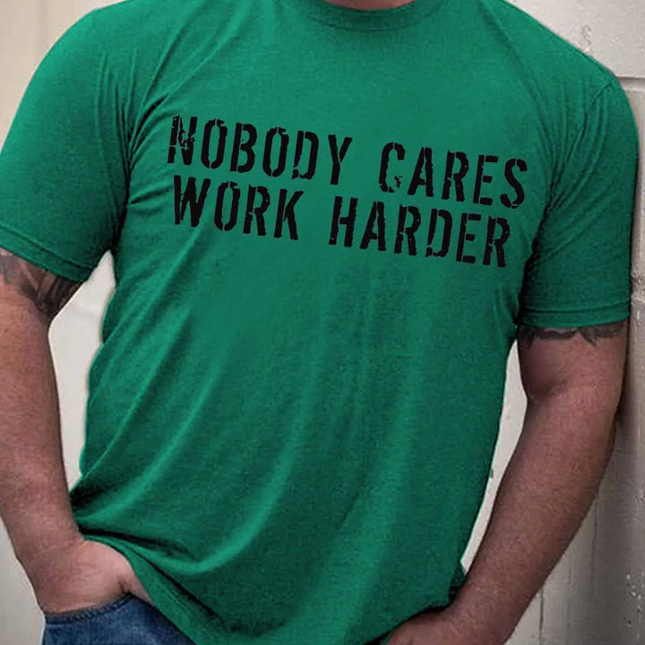 Men's Nobody Cares Work Harder T-Shirt