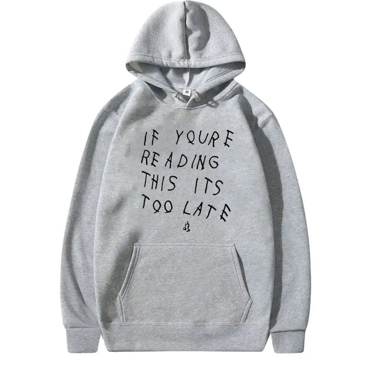 It's Too Late Hoodies